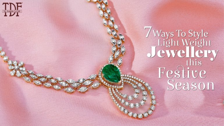 7 Ways To Style Light Weight Jewellery this Festive Season