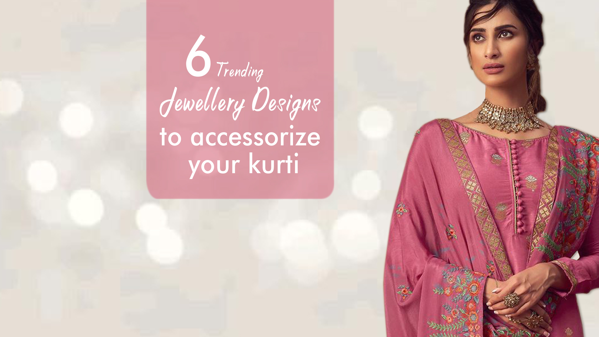 6 Trending Jewellery Designs To Accessorize Your Kurti